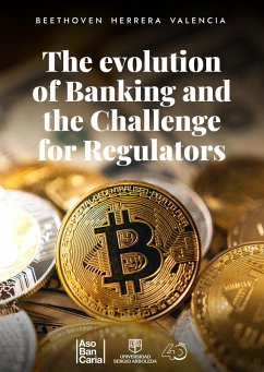 The evolution of Banking and the Challenge for Regulators (eBook, PDF) - Valencia, Beethoven Herrera