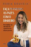 Faça as pazes com o dinheiro (eBook, ePUB) Faça as pazes com o dinheiro (eBook, ePUB)