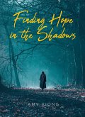 Finding Hope in the Shadows (eBook, ePUB) Finding Hope in the Shadows (eBook, ePUB)