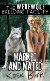 Marked and Mated (Werewolf Breeding Facility) (eBook, ePUB) Marked and Mated (Werewolf Breeding Facility) (eBook, ePUB)