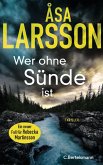 Wer ohne Sünde ist / Rebecka Martinsson Bd.6 (Restauflage) Wer ohne Sünde ist / Rebecka Martinsson Bd.6 (Restauflage)