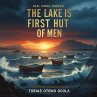 The Lake is The First Hut of Men... - Bild 1