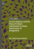 Service Delivery and the Pulse of Citizen Satisfaction in Urban Governance of Bangladesh Service Delivery and the Pulse of Citizen Satisfaction in Urban Governance of Bangladesh