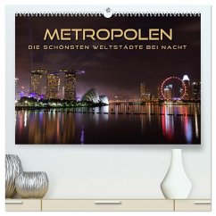 METROPOLEN - die schönsten Weltstädte bei Nacht (hochwertiger Premium Wandkalender 2026 DIN A2 quer), Kunstdruck in Hochglanz