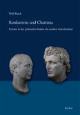Konkurrenz und Charisma. Porträts in der politischen Kultur des antiken Griechenland Konkurrenz und Charisma. Porträts in der politischen Kultur des antiken Griechenland