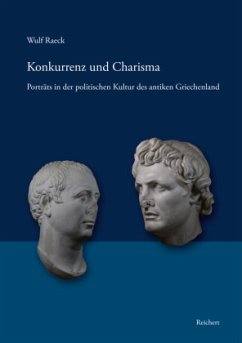 Cover Konkurrenz und Charisma. Porträts in der politischen Kultur des antiken Griechenland