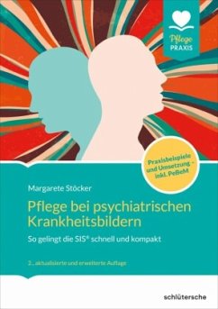 Pflege bei psychiatrischen Krankheitsbildern - Stöcker, Margarete Pflege bei psychiatrischen Krankheitsbildern - Stöcker, Margarete