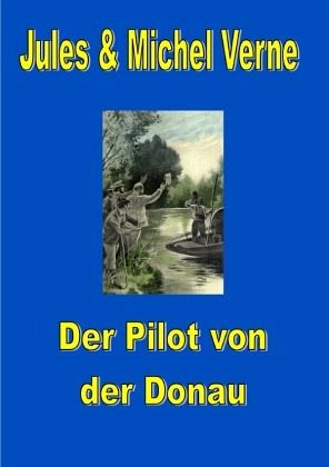 Der Pilot von der Donau Der Pilot von der Donau