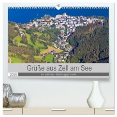 Grüße aus Zell am See (hochwertiger Premium Wandkalender 2026 DIN A2 quer), Kunstdruck in Hochglanz