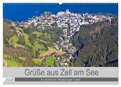 Grüße aus Zell am See (Wandkalender 2026 DIN A2 quer), CALVENDO Monatskalender