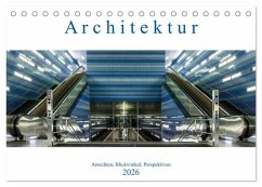 Architektur - Ansichten, Blickwinkel, Perspektiven (Tischkalender 2026 DIN A5 quer), CALVENDO Monatskalender Architektur - Ansichten, Blickwinkel, Perspektiven (Tischkalender 2026 DIN A5 quer), CALVENDO Monatskalender