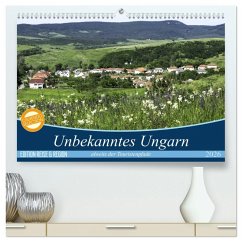 Unbekanntes Ungarn abseits der Touristenpfade (hochwertiger Premium Wandkalender 2026 DIN A2 quer), Kunstdruck in Hochglanz