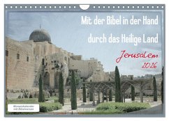 Mit der Bibel in der Hand durch das Heilige Land - Jerusalem (Wandkalender 2026 DIN A4 quer), CALVENDO Monatskalender Mit der Bibel in der Hand durch das Heilige Land - Jerusalem (Wandkalender 2026 DIN A4 quer), CALVENDO Monatskalender