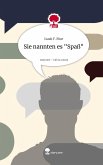 Sie nannten es "Spaß". Life is a Story - story.one Sie nannten es "Spaß". Life is a Story - story.one