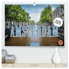 Amsterdam - Wasserstraßen und Grachten (hochwertiger Premium Wandkalender 2026 DIN A2 quer), Kunstdruck in Hochglanz Amsterdam - Wasserstraßen und Grachten (hochwertiger Premium Wandkalender 2026 DIN A2 quer), Kunstdruck in Hochglanz