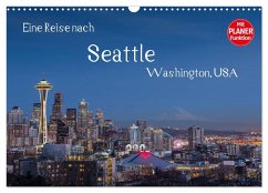 Eine Reise nach Seattle (Wandkalender 2026 DIN A3 quer), CALVENDO Monatskalender Eine Reise nach Seattle (Wandkalender 2026 DIN A3 quer), CALVENDO Monatskalender