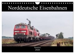 Norddeutsche Eisenbahnen (Wandkalender 2026 DIN A4 quer), CALVENDO Monatskalender