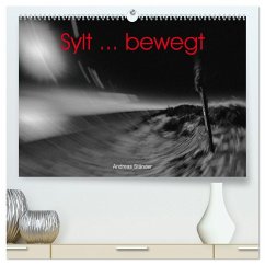 Sylt ... bewegt (hochwertiger Premium Wandkalender 2026 DIN A2 quer), Kunstdruck in Hochglanz Sylt ... bewegt (hochwertiger Premium Wandkalender 2026 DIN A2 quer), Kunstdruck in Hochglanz
