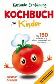 Gesunde Ernährung leicht gemacht - Kochbuch für Kinder Gesunde Ernährung leicht gemacht - Kochbuch für Kinder