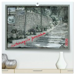 Unterwegs in Jerusalem (hochwertiger Premium Wandkalender 2026 DIN A2 quer), Kunstdruck in Hochglanz Unterwegs in Jerusalem (hochwertiger Premium Wandkalender 2026 DIN A2 quer), Kunstdruck in Hochglanz