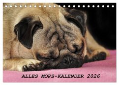 Alles Mops-Kalender 2026 (Tischkalender 2026 DIN A5 quer), CALVENDO Monatskalender Alles Mops-Kalender 2026 (Tischkalender 2026 DIN A5 quer), CALVENDO Monatskalender