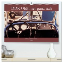 DDR Oldtimer ganz nah (hochwertiger Premium Wandkalender 2026 DIN A2 quer), Kunstdruck in Hochglanz