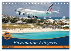 Faszination Fliegerei (Tischkalender 2026 DIN A5 quer), CALVENDO Monatskalender Faszination Fliegerei (Tischkalender 2026 DIN A5 quer), CALVENDO Monatskalender