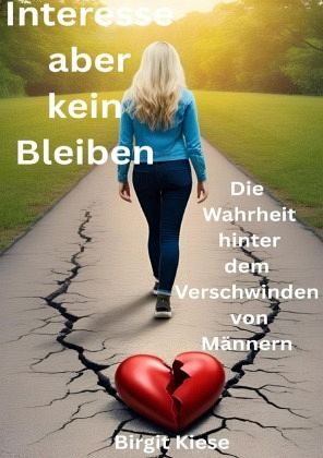 Interesse aber kein Bleiben - Die Wahrheit hinter dem Verschwinden von Männern