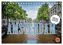 Amsterdam - Wasserstraßen und Grachten (Tischkalender 2026 DIN A5 quer), CALVENDO Monatskalender