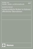 Insiderrechtliche Risiken im Rahmen öffentlicher Übernahmen Insiderrechtliche Risiken im Rahmen öffentlicher Übernahmen