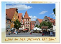 Lauf an der Pegnitz ist bunt (Wandkalender 2026 DIN A3 quer), CALVENDO Monatskalender Lauf an der Pegnitz ist bunt (Wandkalender 2026 DIN A3 quer), CALVENDO Monatskalender