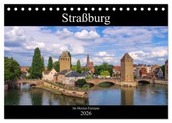 Straßburg - Im Herzen Europas (Tischkalender 2026 DIN A5 quer), CALVENDO Monatskalender