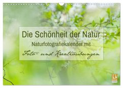 Die Schönheit der Natur - Naturfotografie-Kalender mit Foto- und Kreativübungen (Wandkalender 2026 DIN A3 quer), CALVENDO Monatskalender Die Schönheit der Natur - Naturfotografie-Kalender mit Foto- und Kreativübungen (Wandkalender 2026 DIN A3 quer), CALVENDO Monatskalender
