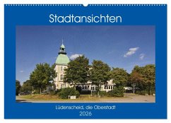 Stadtansichten Lüdenscheid, die Oberstadt (Wandkalender 2026 DIN A2 quer), CALVENDO Monatskalender Stadtansichten Lüdenscheid, die Oberstadt (Wandkalender 2026 DIN A2 quer), CALVENDO Monatskalender