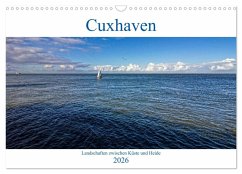 Cuxhaven, Landschaften zwischen Küste und Heide (Wandkalender 2026 DIN A3 quer), CALVENDO Monatskalender