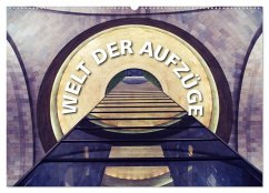 Welt der Aufzüge (Wandkalender 2026 DIN A2 quer), CALVENDO Monatskalender