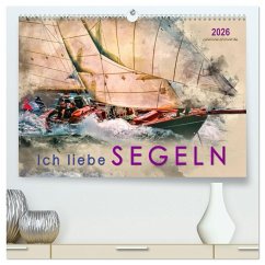 Cover Ich liebe Segeln (hochwertiger Premium Wandkalender 2026 DIN A2 quer), Kunstdruck in Hochglanz