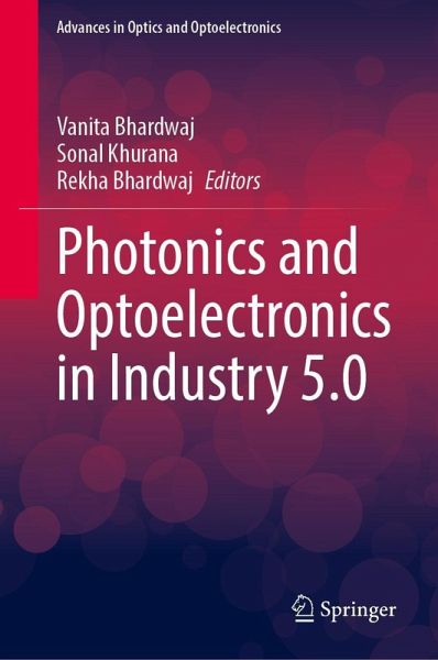 Photonics and Optoelectronics in Industry 5.0 Photonics and Optoelectronics in Industry 5.0