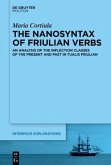 The Nanosyntax of Friulian Verbs The Nanosyntax of Friulian Verbs