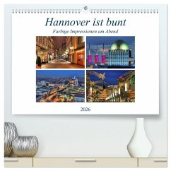 Hannover ist bunt (hochwertiger Premium Wandkalender 2026 DIN A2 quer), Kunstdruck in Hochglanz