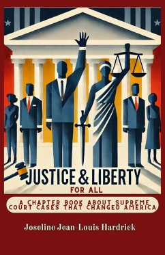 Cover Justice & Liberty for All - A Chapter Book About Supreme Court Cases That Changed America (eBook, ePUB)