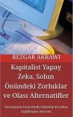 Kapitalist Yapay Zeka, Solun Önündeki Zorluklar ve Olasi Alternatifler (eBook, ePUB) Kapitalist Yapay Zeka, Solun Önündeki Zorluklar ve Olasi Alternatifler (eBook, ePUB)