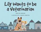 Lily Wants to be a Veterinarian (eBook, ePUB)