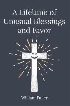 Cover A Lifetime of Unusual Blessings and Favor (eBook, ePUB)
