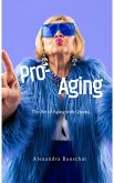 Pro-Aging: The Art of Aging with Qigong (eBook, ePUB) Pro-Aging: The Art of Aging with Qigong (eBook, ePUB)