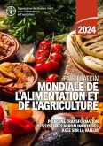 La Situation mondiale de l'alimentation et de l'agriculture 2024: Pour une transformation des systèmes agroalimentaires axée sur la valeur (eBook, ePUB) La Situation mondiale de l'alimentation et de l'agriculture 2024: Pour une transformation des systèmes agroalimentaires axée sur la valeur (eBook, ePUB)