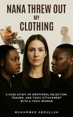 Nana Threw Out My Clothing (eBook, ePUB) Nana Threw Out My Clothing (eBook, ePUB)
