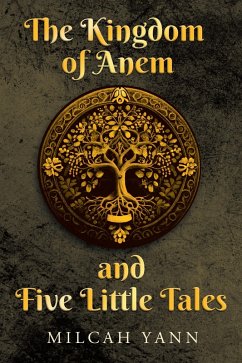 Cover The Kingdom of Anem and Five Little Tales (eBook, ePUB)