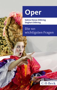 Die 101 wichtigsten Fragen - Oper (eBook, PDF) - Henze-Döhring, Sabine; Döhring, Sieghart