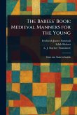 The Babees' Book The Babees' Book